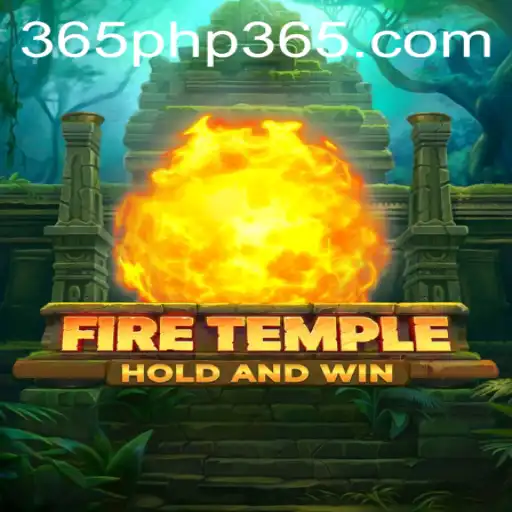 Exploring FireTemple: A Thrilling Gaming Experience with php365
